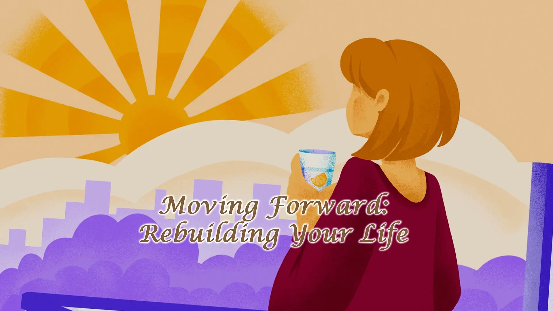 Moving Forward: Rebuilding Your Life