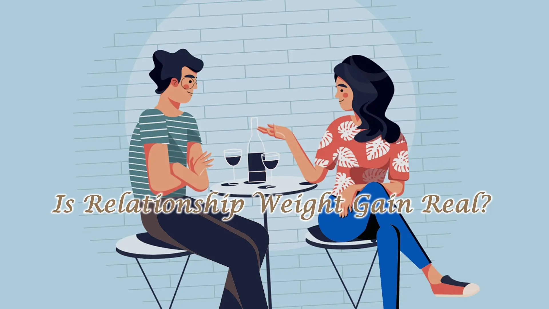 Read more about the article Is Relationship Weight Gain Real?