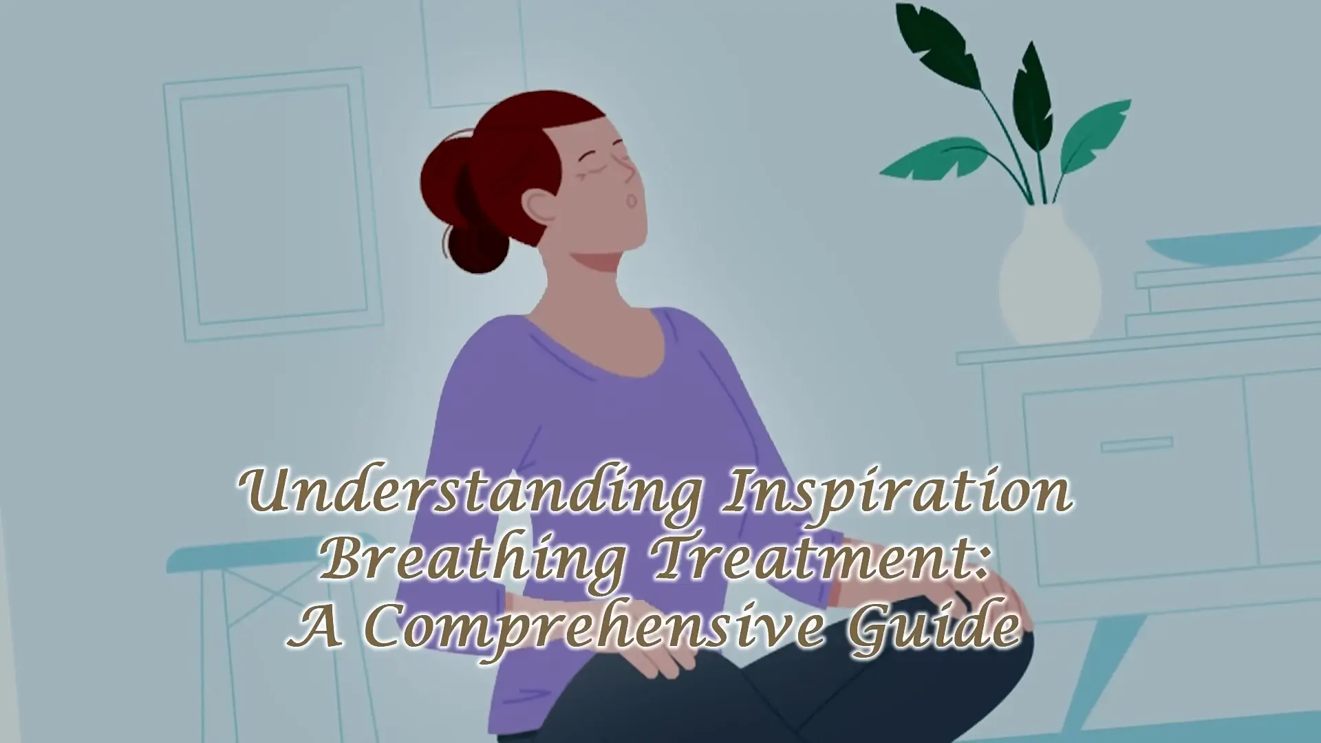 Read more about the article What Is Inspiration Breathing Treatment?