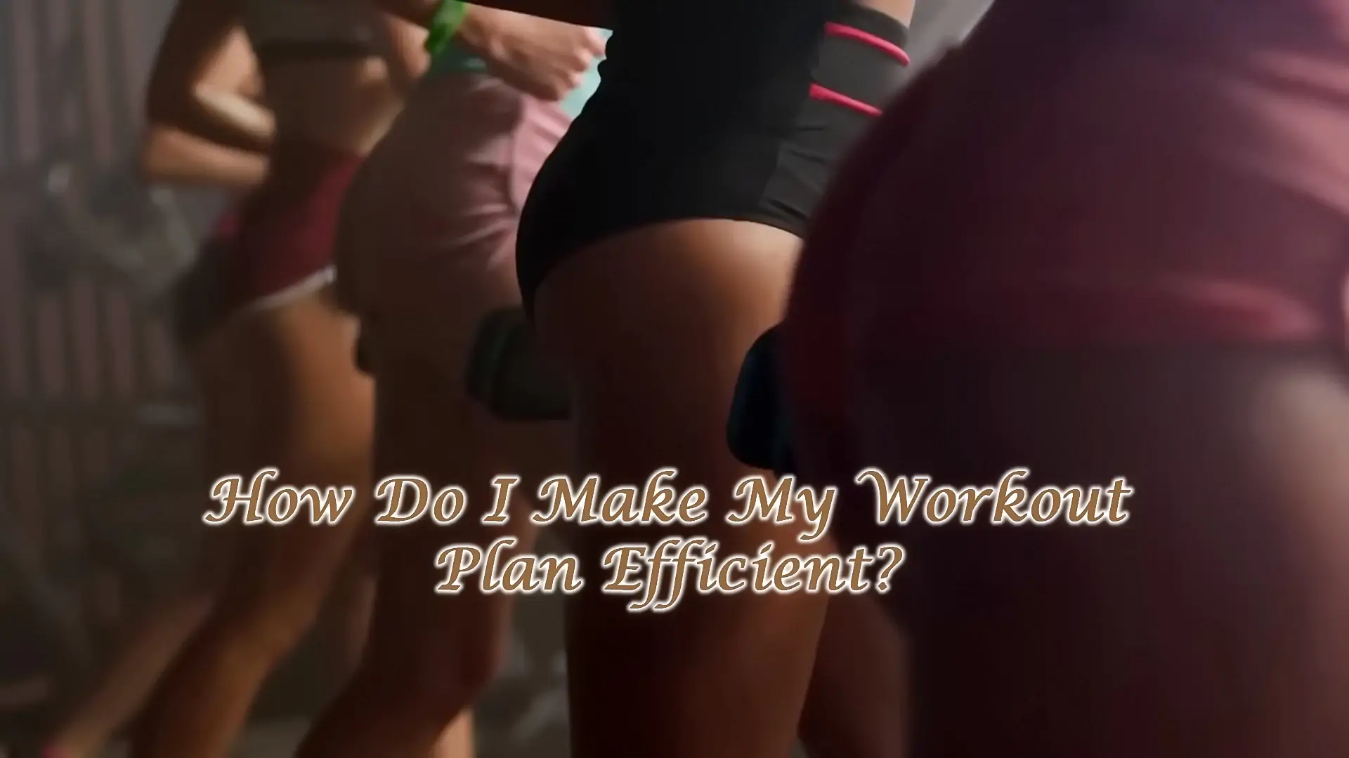 Unlocking Success: How Do I Make My Workout Plan Efficient?