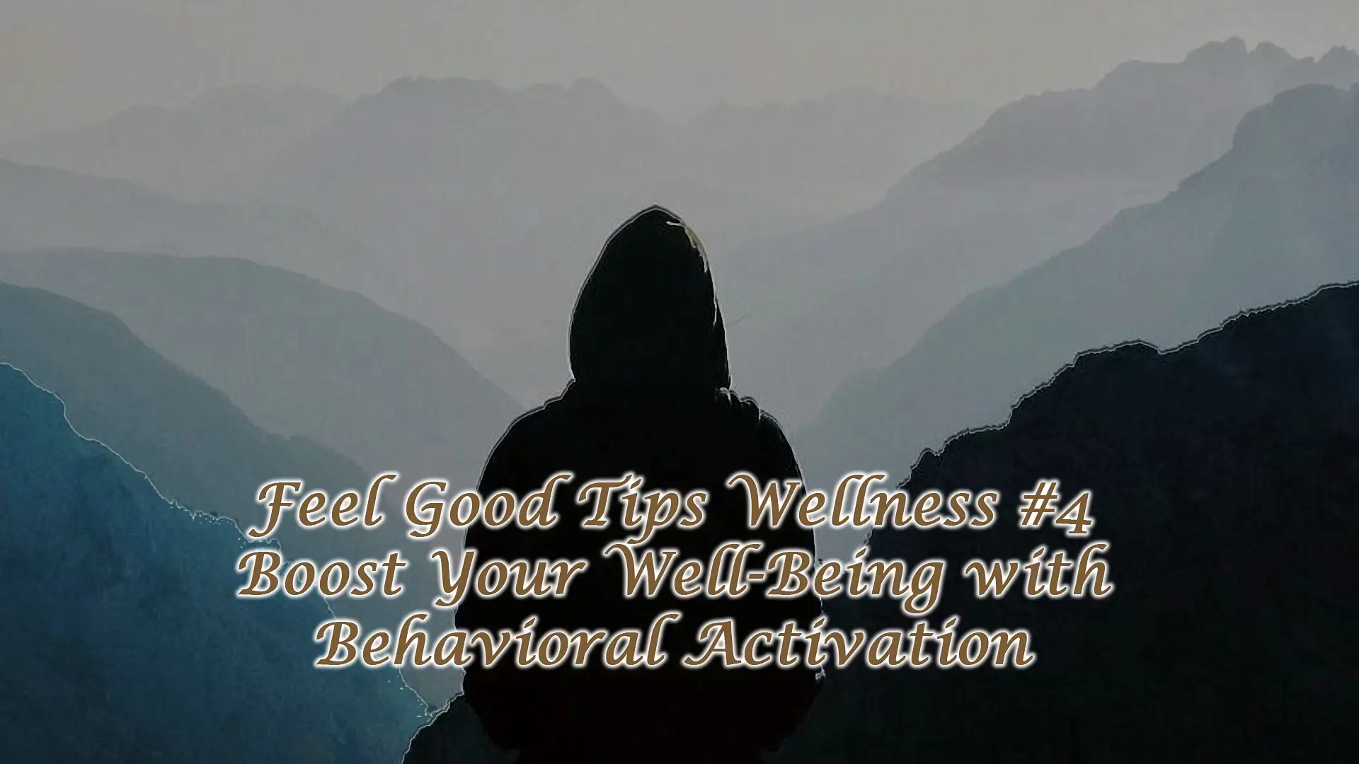 Read more about the article Feel Good Tips Wellness #4 – Behavioral Activation