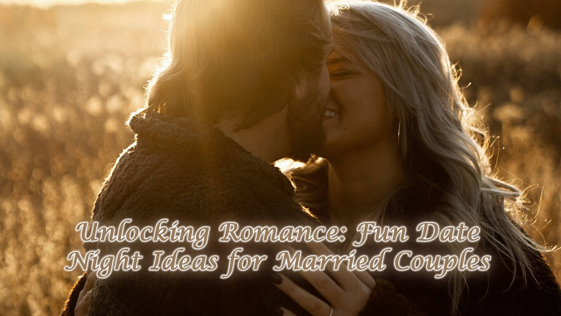 Read more about the article Unlocking Romance: Fun Date Night Ideas for Married Couples