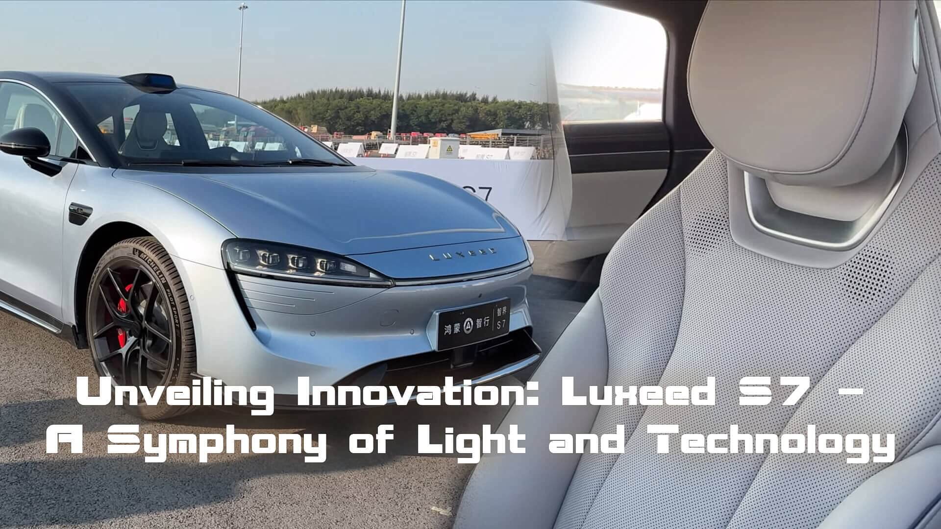 Unveiling Innovation: Luxeed S7 price – A Symphony of Light and Technology