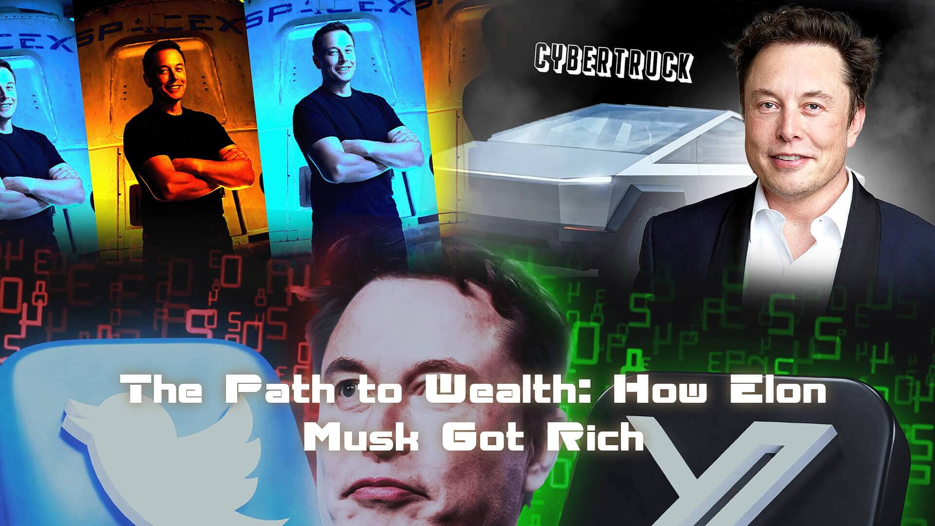 The Path to Wealth: How Elon Musk Got Rich