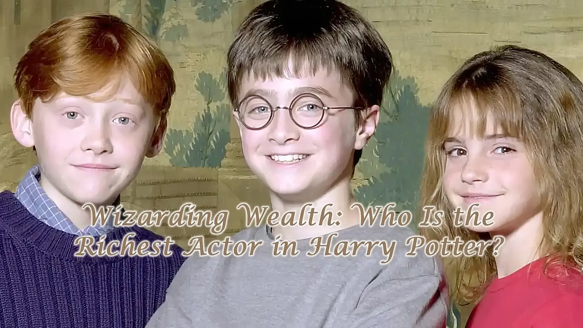 Wizarding Wealth: Who Is the Richest Actor in Harry Potter?