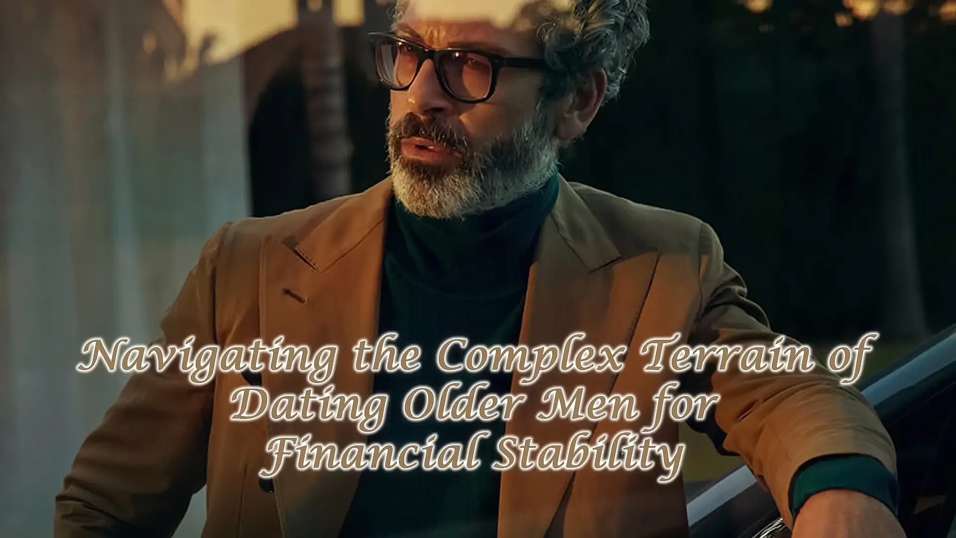 Navigating the Complex Terrain of Dating Older Men for Financial Stability