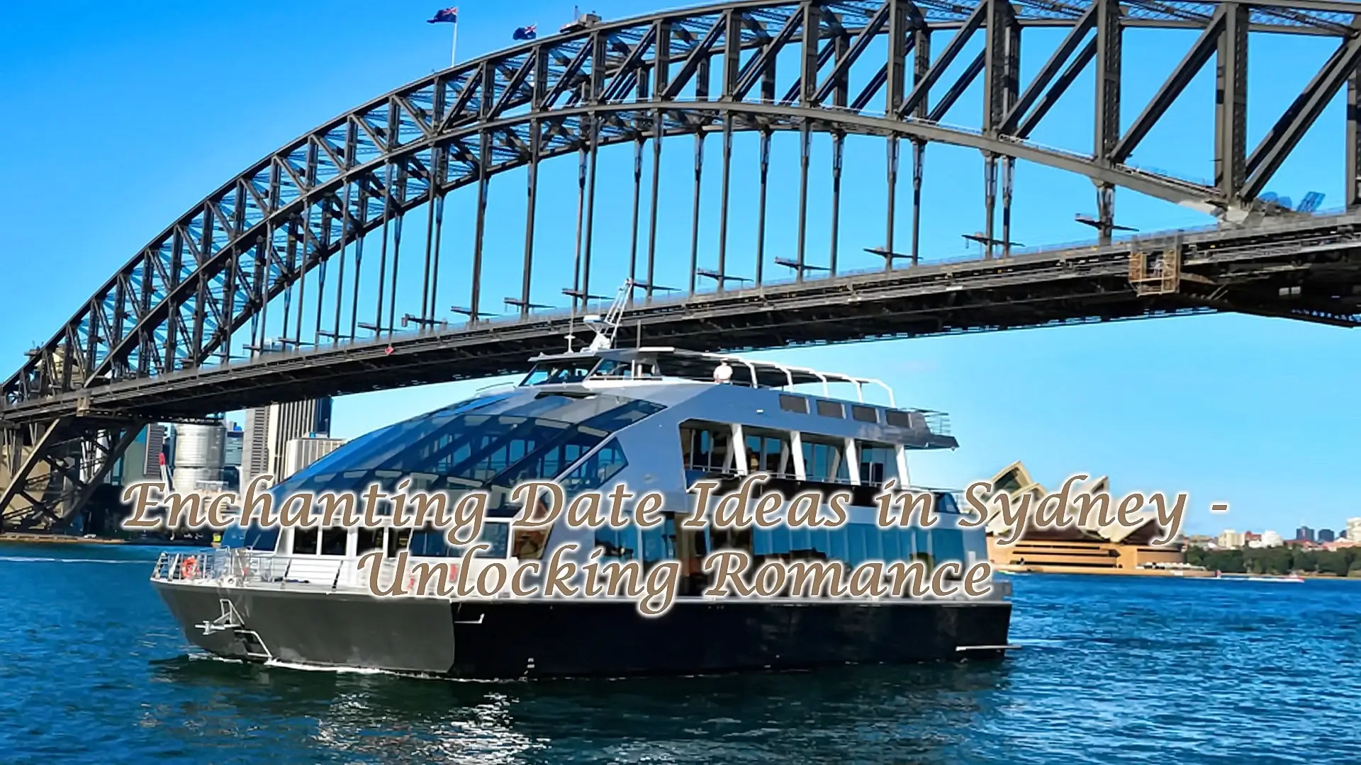 Read more about the article Enchanting Date Ideas in Sydney – Unlocking Romance