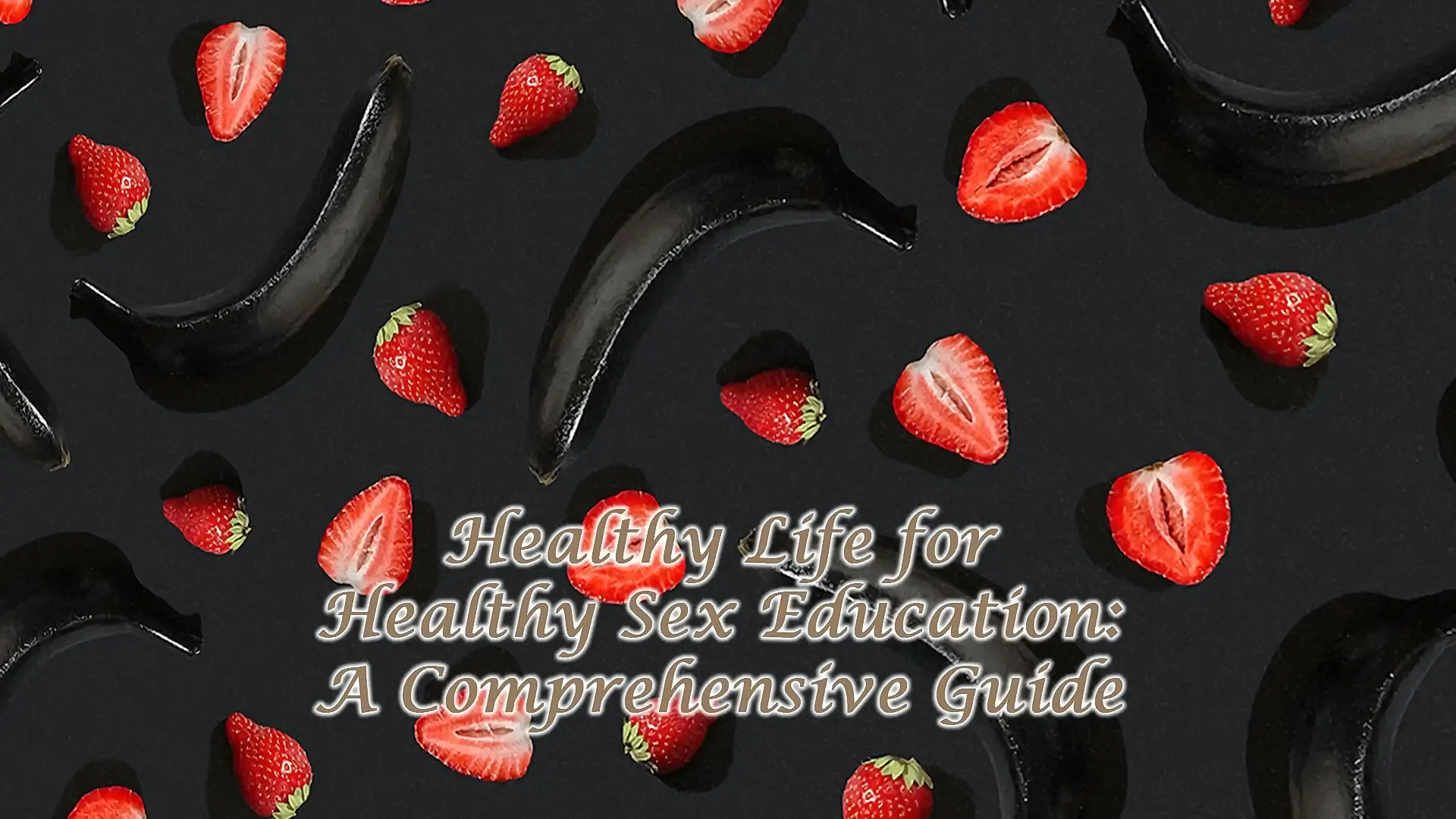 Healthy Life for Healthy Sex Education: A Comprehensive Guide