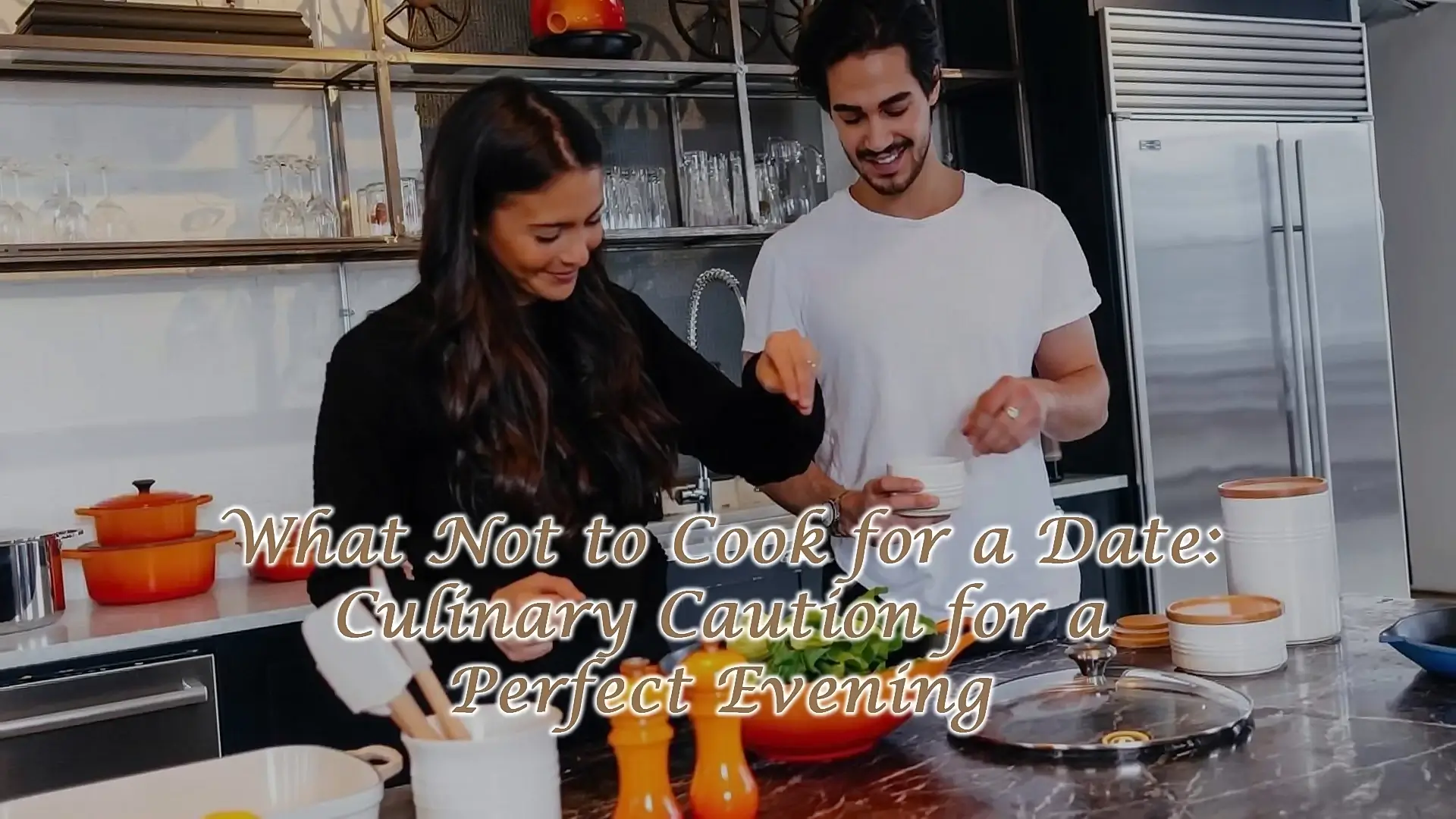 Read more about the article What Not to Cook for a Date?