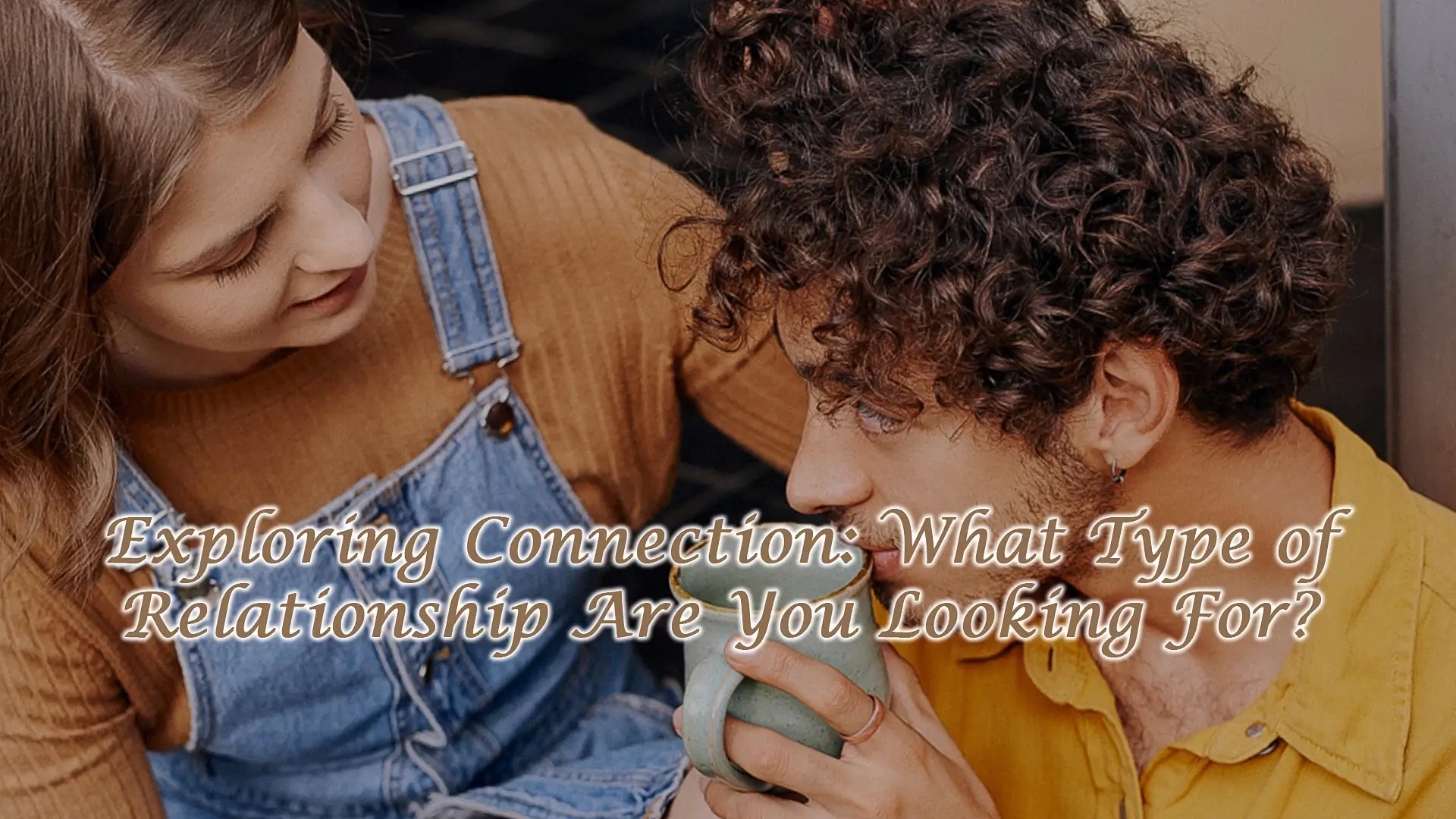 Unpacking the Question: What Type of Relationship Are You Looking For?