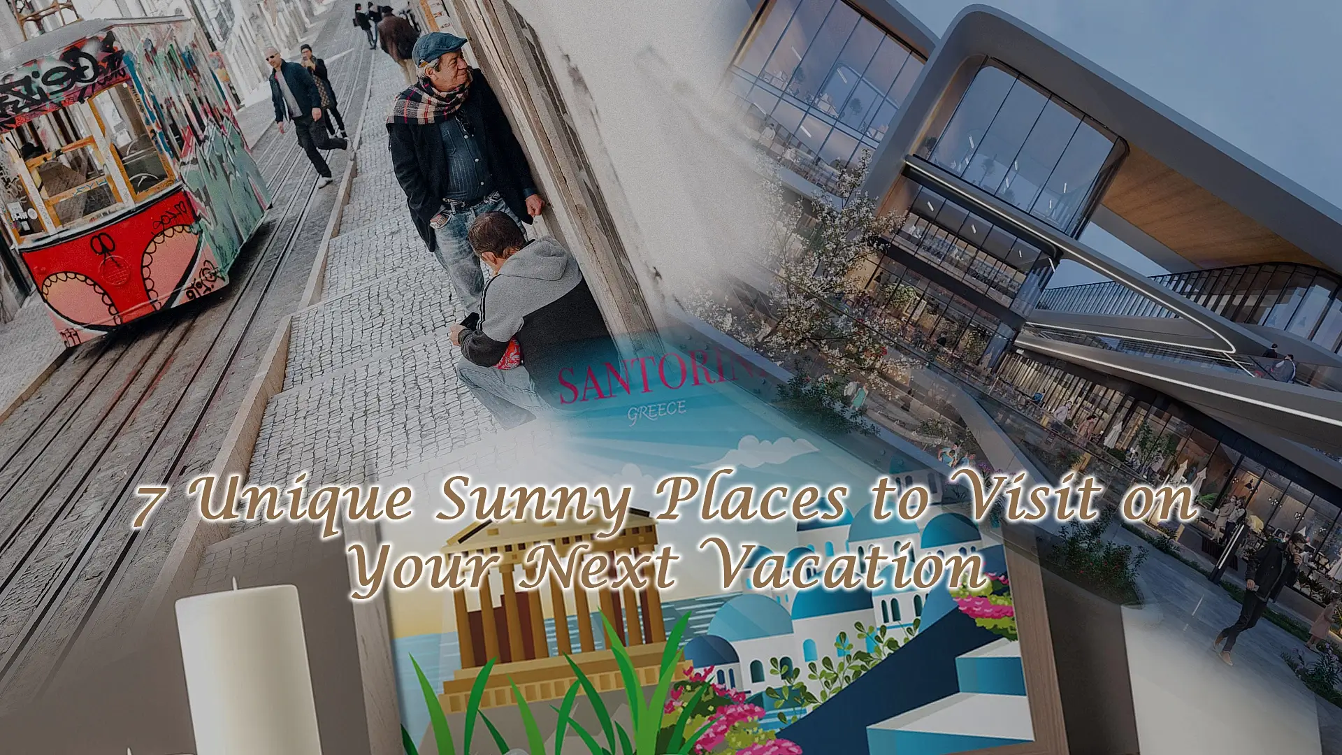 Read more about the article 7 Unique Sunny Places to Visit on Your Next Vacation