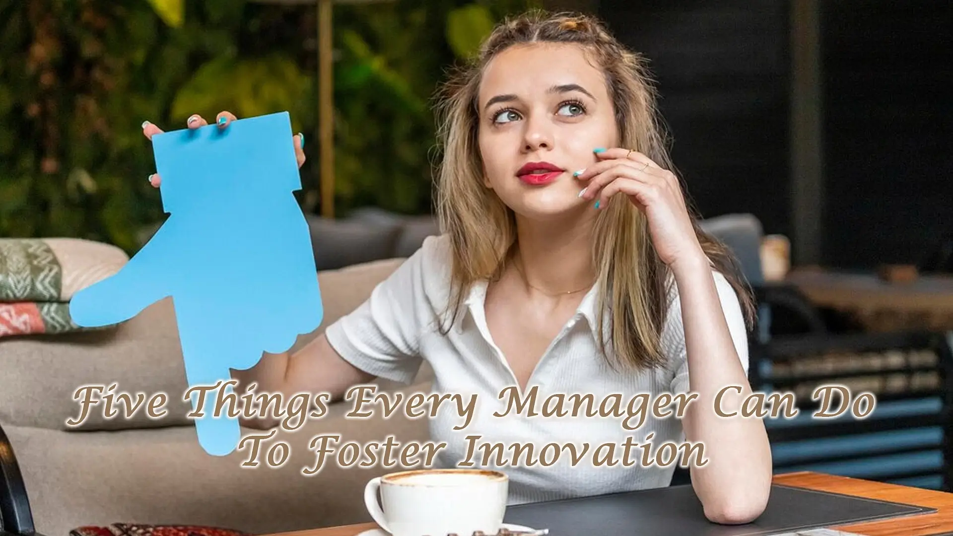 Read more about the article Five Things Every Manager Can Do To Foster Innovation